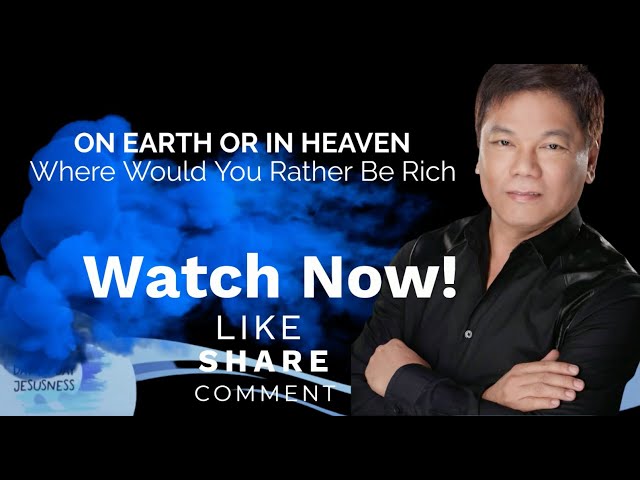 ON EARTH OR IN HEAVEN Where Would You Rather Be Rich - Ed Lapiz /Official YouTube Channel @2024 ❤🙏