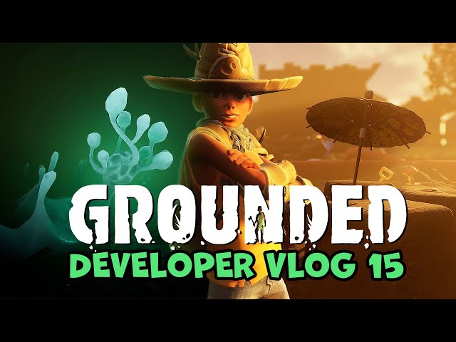 Grounded Developer Vlog 15 - Hot and Hazy Update