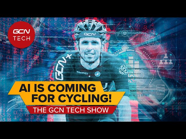 Is AI Going To Take Over The Cycling World? | GCN Tech Show Ep. 280