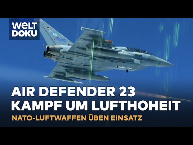 AIR DEFENDER 23: Luftmacht – Kampfbereit über Europa | WELT Doku