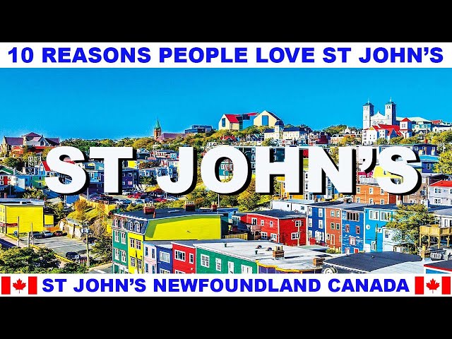 10 REASONS WHY PEOPLE LOVE ST JOHN'S NEWFOUNDLAND CANADA