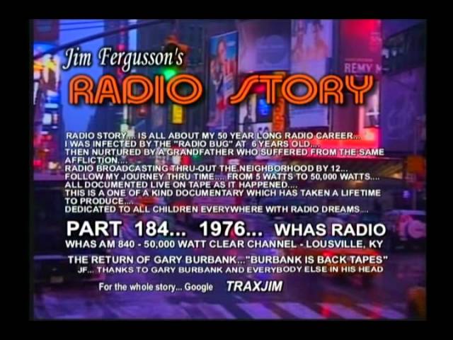 CLASSIC GARY BURBANK!!! - 1976 MERGER - WHAS - JIM FERGUSSON'S RADIO STORY - RS 184S3