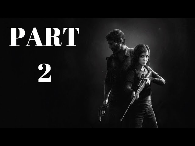 The Last of Us Remastered PS4 Pro - Walkthrough PART 2 - Joel Meets Ellie for the First Time