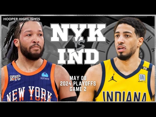 New York Knicks vs Indiana Pacers Full Game 2 Highlights | May 8 | 2024 NBA Playoffs