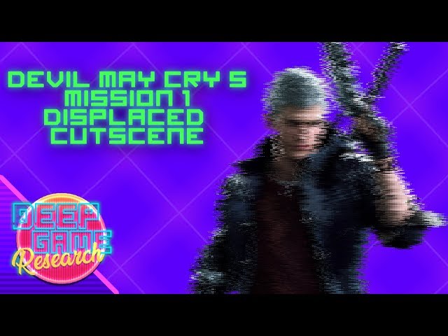 Devil may Cry 5 Mission 1 Displaced Cutscene