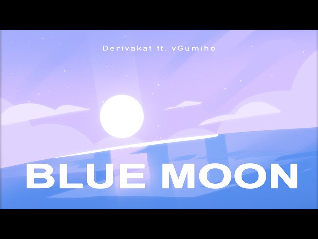 Blue Moon - Derivakat ft. vGumiho [OFFICIAL M/V]