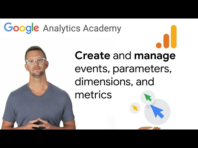 2.2 Create and manage events in Google Analytics 4  - [New GA4] Analytics Academy on Skillshop