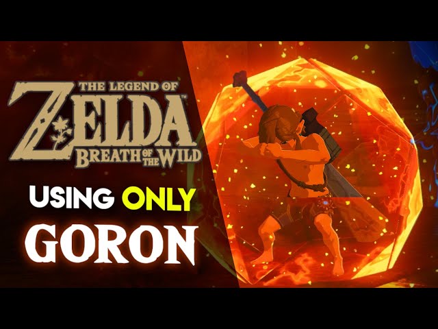 Can you BEAT Breath of the Wild using ONLY Goron Gear??