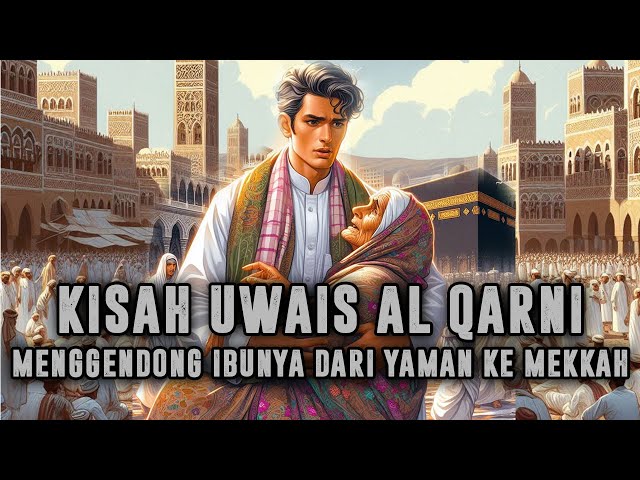 Kisah Mengharukan Uwais Al Qarni, Pemuda Yang Terkenal di Langit | Hidayah Official | Sejarah Islam