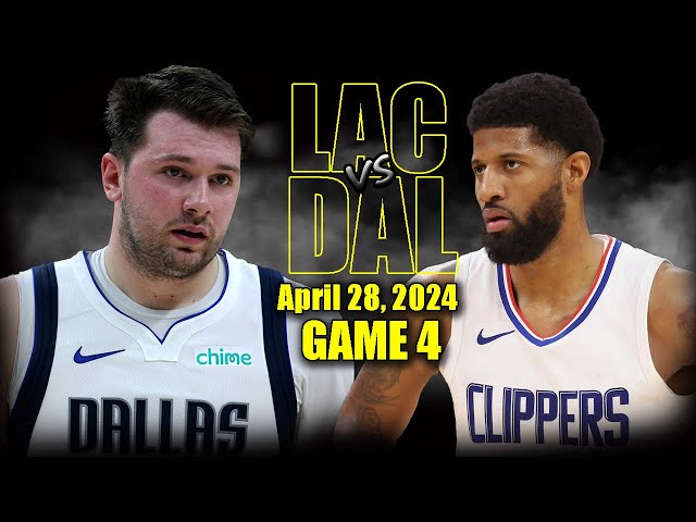 Los Angeles Clippers vs Dallas Mavericks Full Game 4 Highlights - April 28, 2024 | 2024 NBA Playoffs