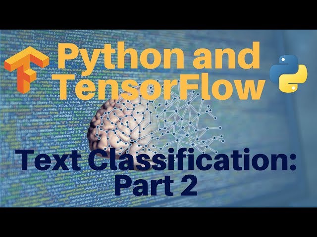 Python and TensorFlow: Text Classification -- Part 2