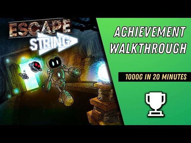 Escape String - Achievement Guide (1000G in 20 Minutes)