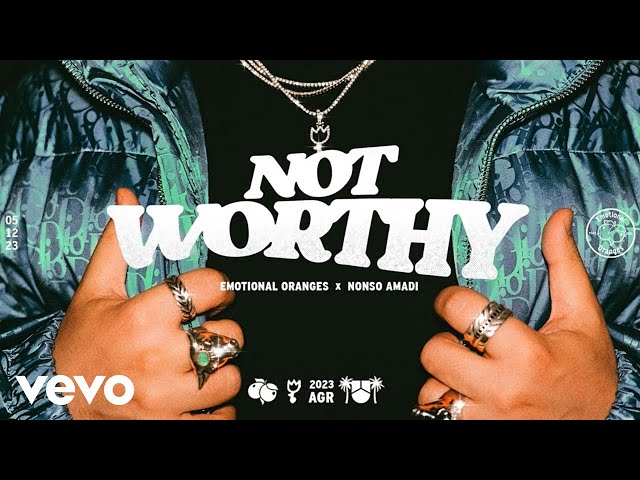 Emotional Oranges - Not Worthy (ft. Nonso Amadi) [Lyric Video]