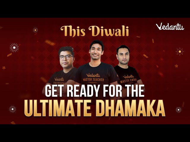 🏮 Light up your House ✨ & Let Vedantu give you the Biggest Diwali Dhamaka🎁