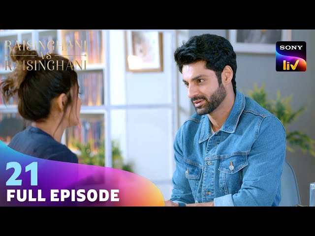 Virat ने Anushka को Confess किया अपना Love | Raisinghani vs Raisinghani | Ep 21 | Full Episode