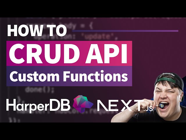 Create a CRUD API with Next.js & HarperDB Custom Functions