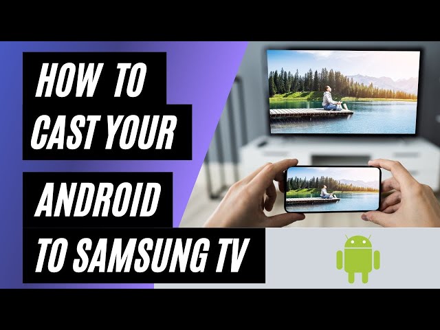 How To Cast Android to Samsung TV
