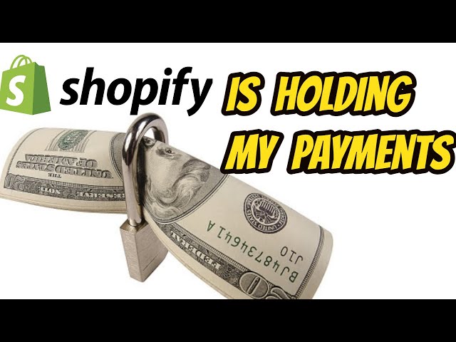 Shopify is holding my Payouts