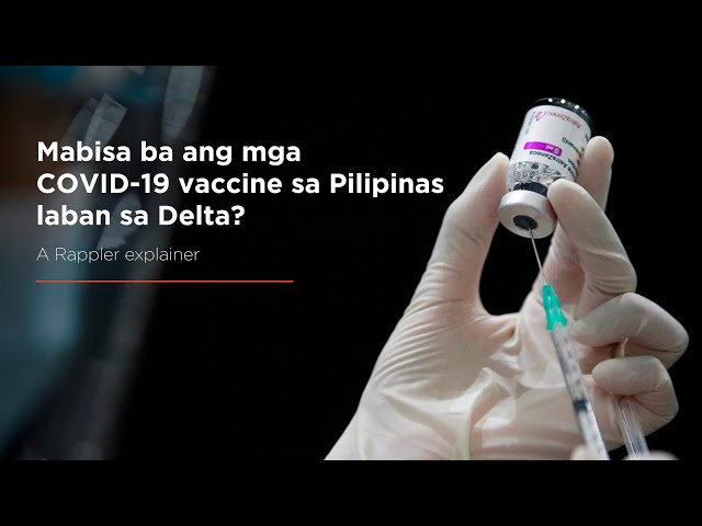EXPLAINER: Mabisa ba ang mga COVID-19 vaccine sa Pilipinas laban sa Delta?