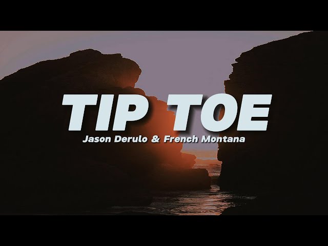 Jason Derulo - Tip Toe feat. French Montana (Lyrics)