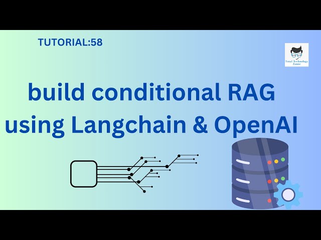 Build conditional RAG using Langchain & OpenAI|Tutorial:58