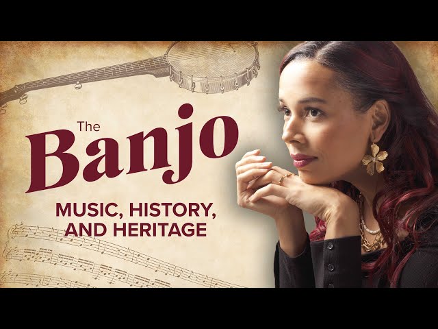 Uncovering the History of the Banjo with Rhiannon Giddens: From African Roots to American Music