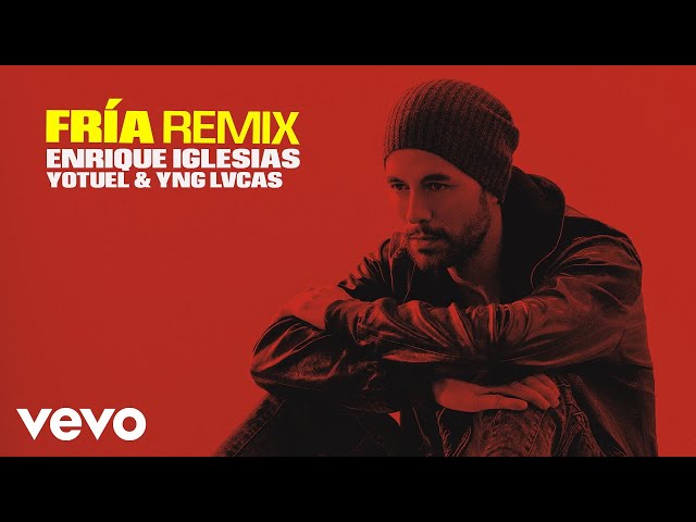 Enrique Iglesias, Yotuel, Yng Lvcas - Fría (Remix - Audio)