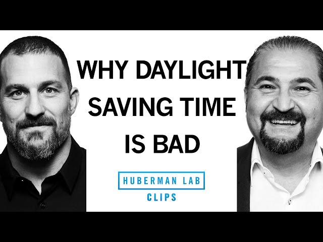 Why Daylight Saving Time is Bad for Your Health | Samer Hattar & Andrew Huberman