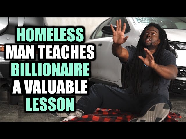 HOMELESS MAN Teaches BILLIONAIRE A Valuable Lesson