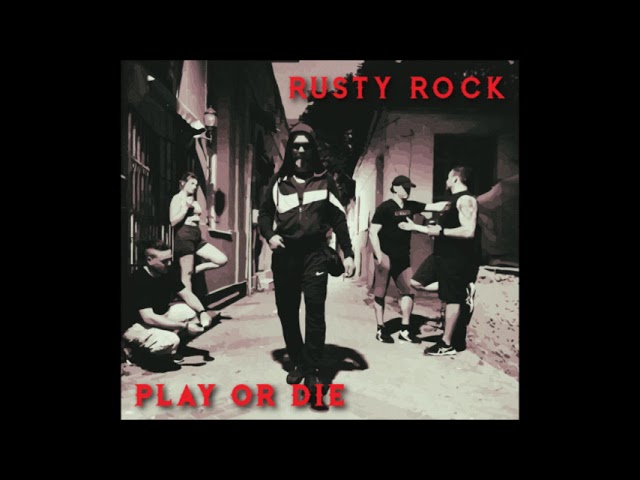 Rusty Rock - Play or Die (Full Album 2022)