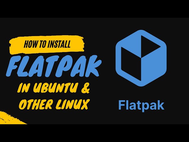 How to Install FLATPAK Apps in Ubuntu and Other Linux!