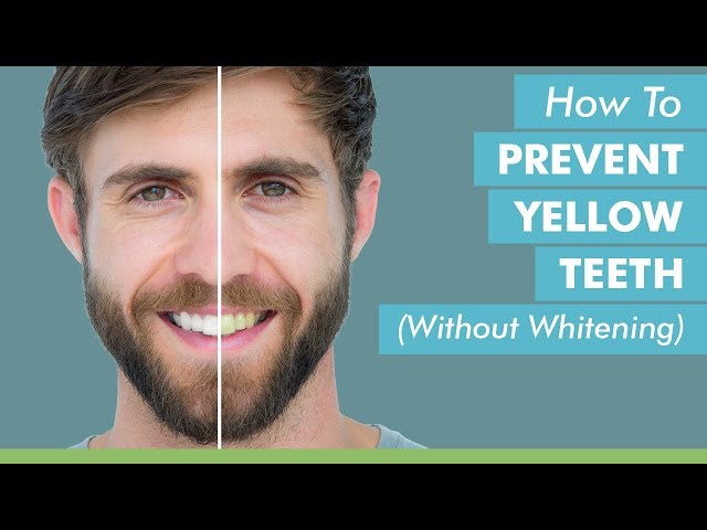 How To Prevent Yellow Teeth (Without Whitening)
