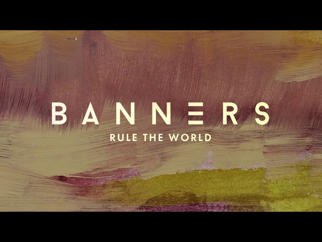 BANNERS - Rule the World (Official Audio)