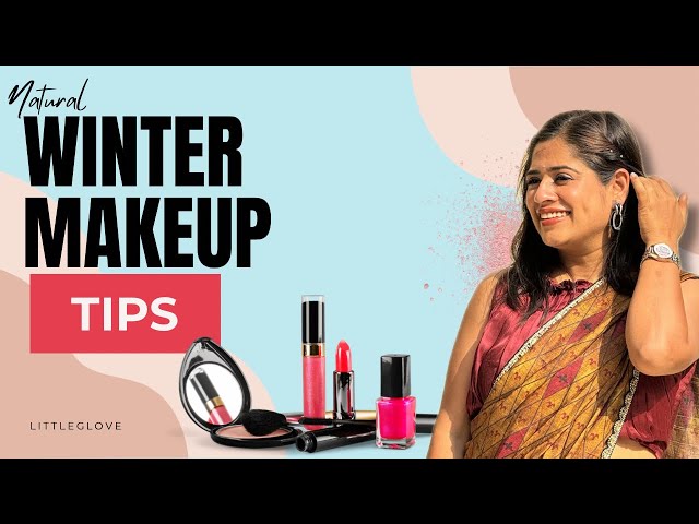 Natural Makeup look for winters | LittleGlove