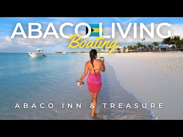 Boating in The Abacos | Elbow Cay & Treasure Cay