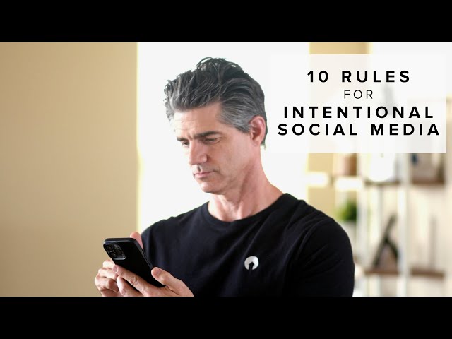 10 Rules for Using Social Media Intentionally