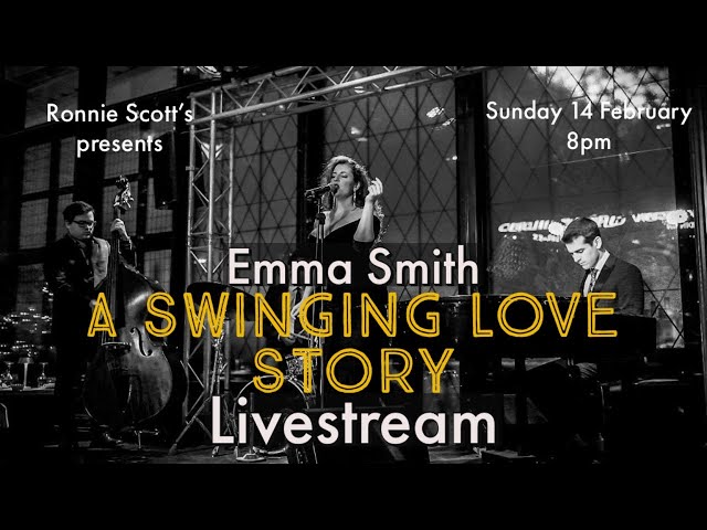 Lockdown sessions: Emma Smith - A Swinging Love Story Livestream: 14/02/2021 8PM