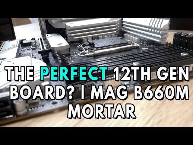 The PERFECT 12th Gen Motherboard ? MSI MAG B660M MORTAR DDR5 Review Performance, Features & Analysis