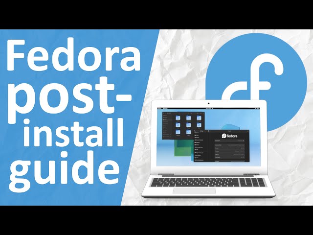 7 Things You MUST DO After Installing Fedora Linux