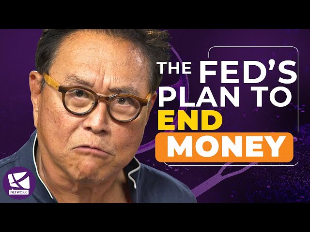 The Fed's Plan to End Money - Robert Kiyosaki, @GeorgeGammon