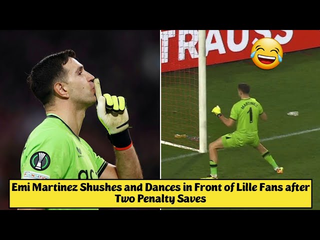 😂 Emi Martinez Shushes and Dances in front of Lille Fans after Two Penalty Saves