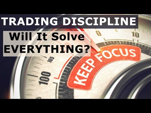 Trading Discipline - Will It Solve Everything?