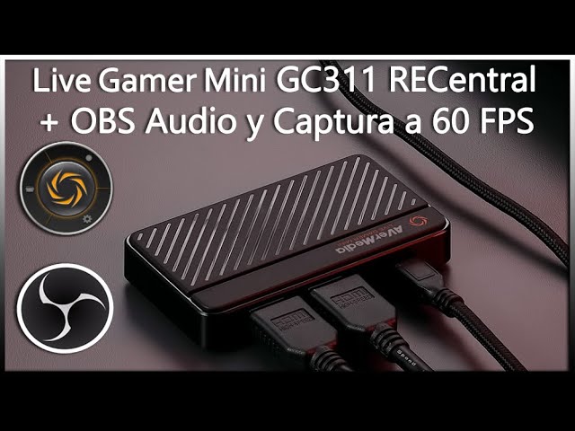 Live Gamer Mini GC311 RECentral + OBS Audio y Captura a 60 FPS