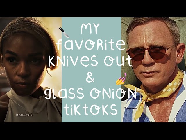 my favorite knives out & glass onion tiktoks 💅🔪