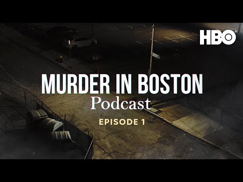 The Official Murder In Boston Official Podcast | HBO
