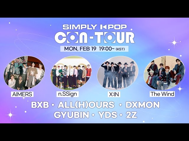 [LIVE] SIMPLY K-POP CON-TOUR | n.SSign, X:IN, AIMERS, BXB, 2Z, The Wind, ALL(H)OURS, DXMON, GYUBIN