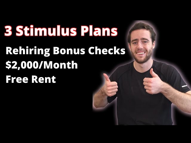 $2,000/Month, Free Rent, Rehiring Bonus Checks Stimulus Packages! The 3 Plans Being Discussed Now!