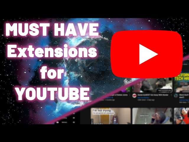 MUST HAVE Extensions for YouTube