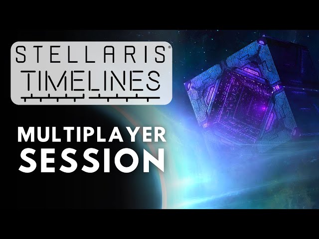 Stellaris Timelines Multiplayer Session - Season Finale
