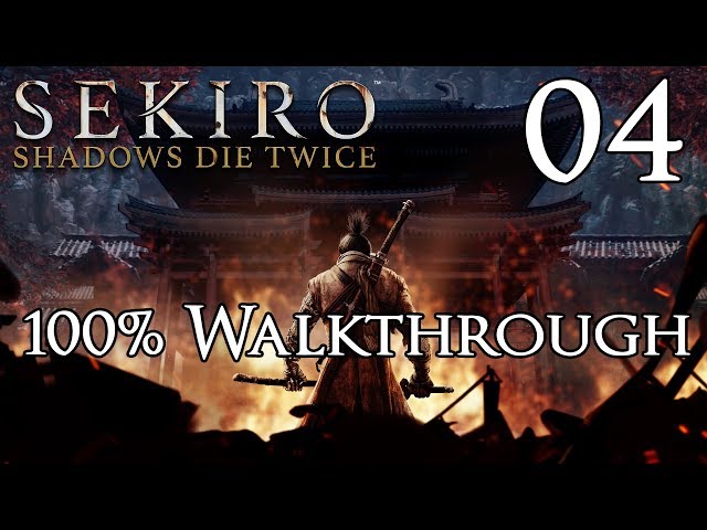 Sekiro: Shadows Die Twice - Walkthrough Part 4: Outskirts Wall